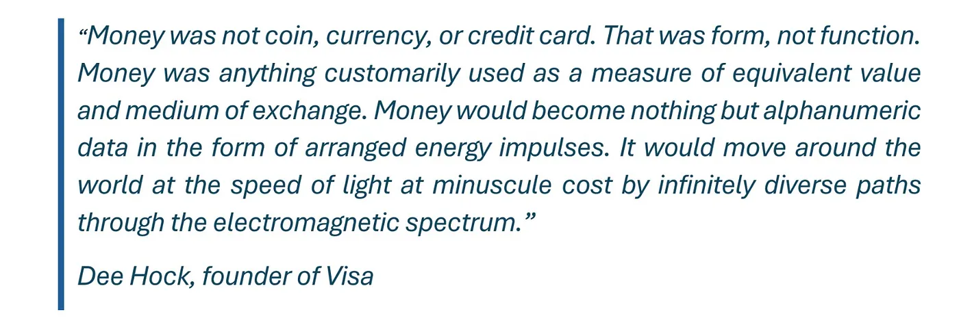 Dee Hock founder of Visa quote on money